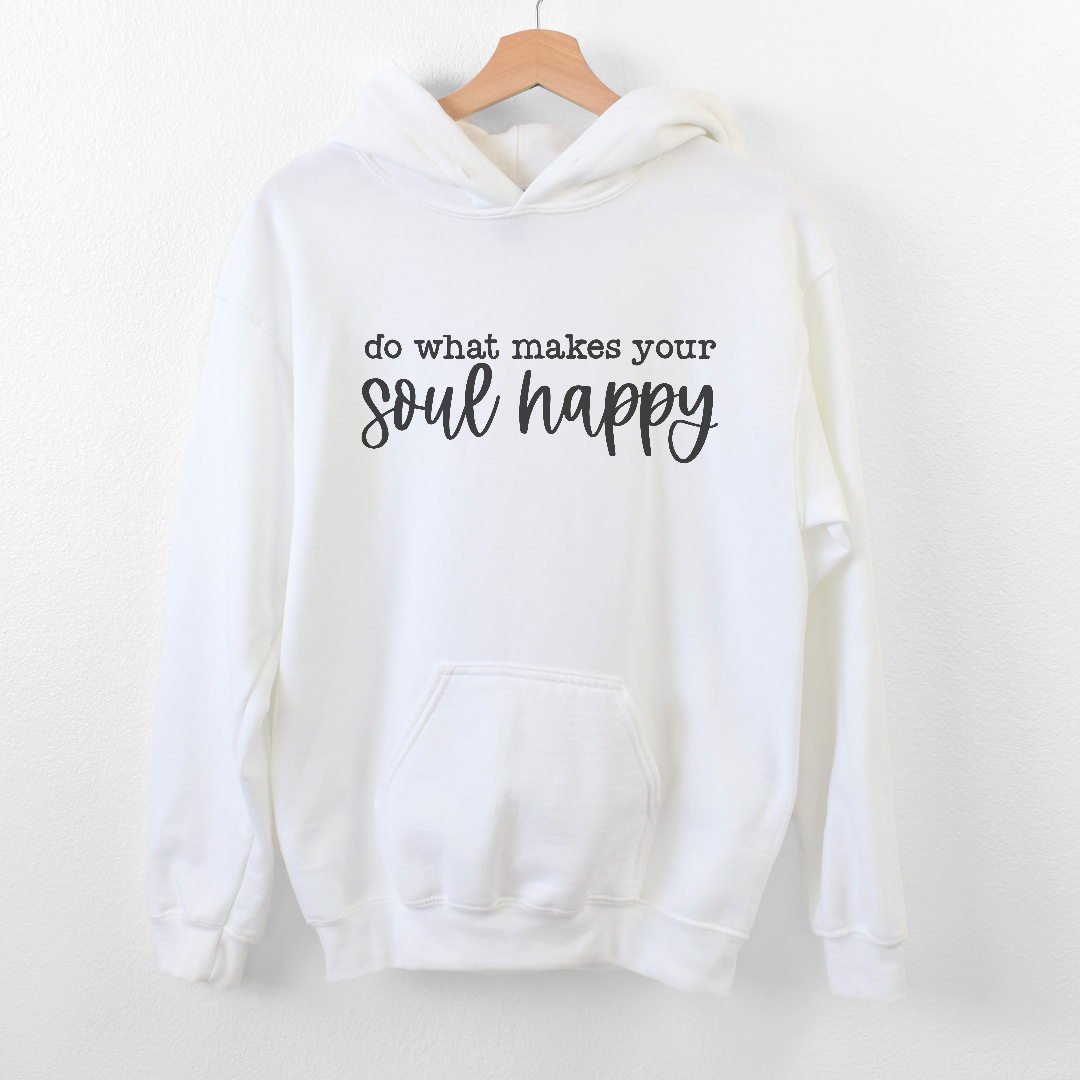 Do what makes your soul happy Hoodie