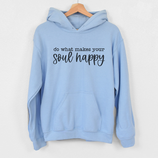 Do what makes your soul happy Hoodie