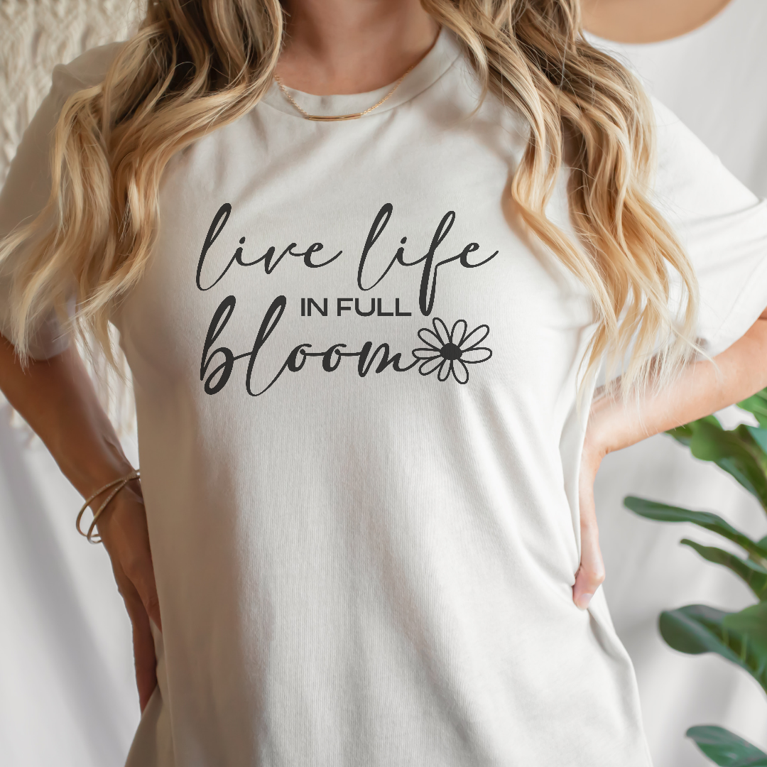 Live Life in Full Bloom Tee
