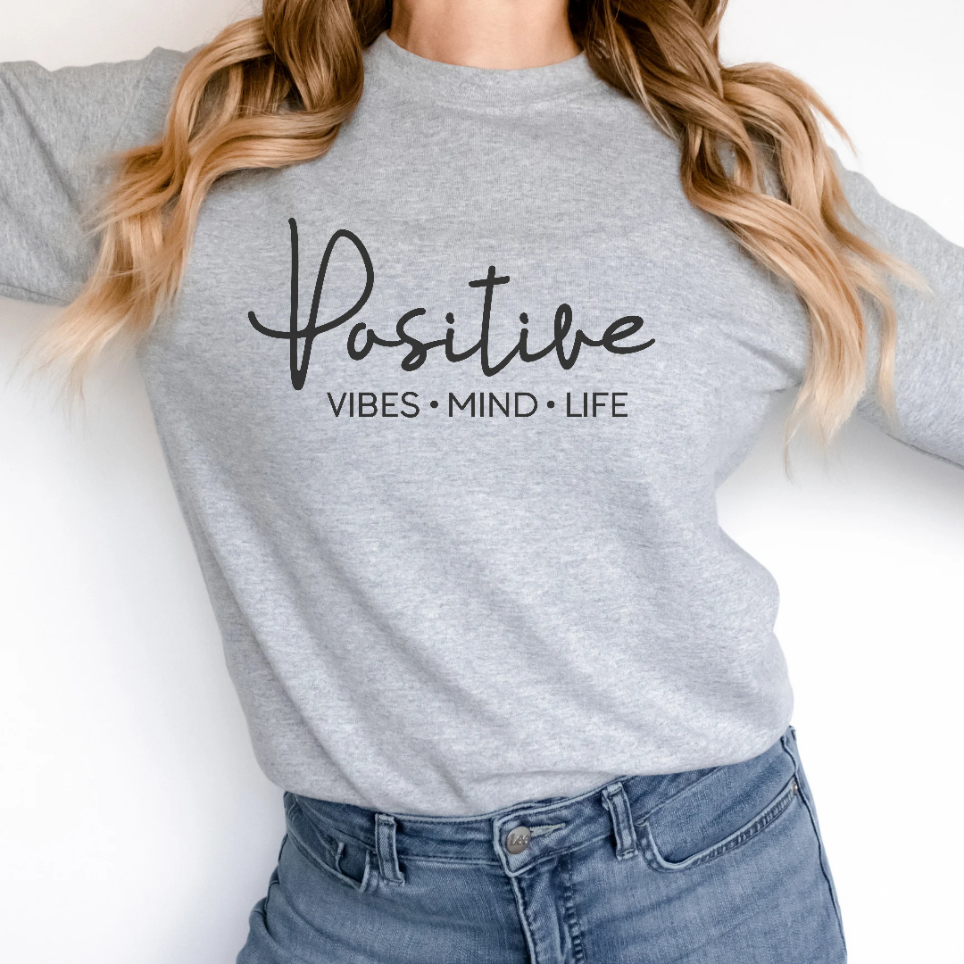 Positive Vibes Mind Life Sweatshirt