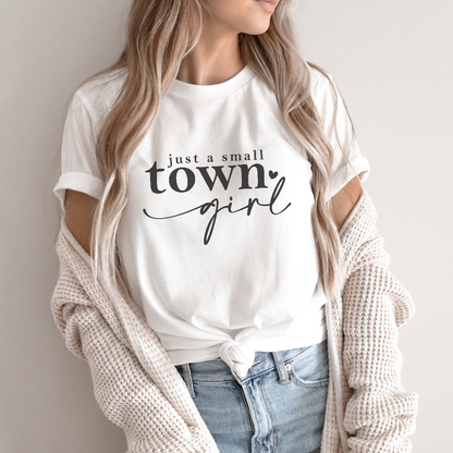 Just a Small Town Girl Tee
