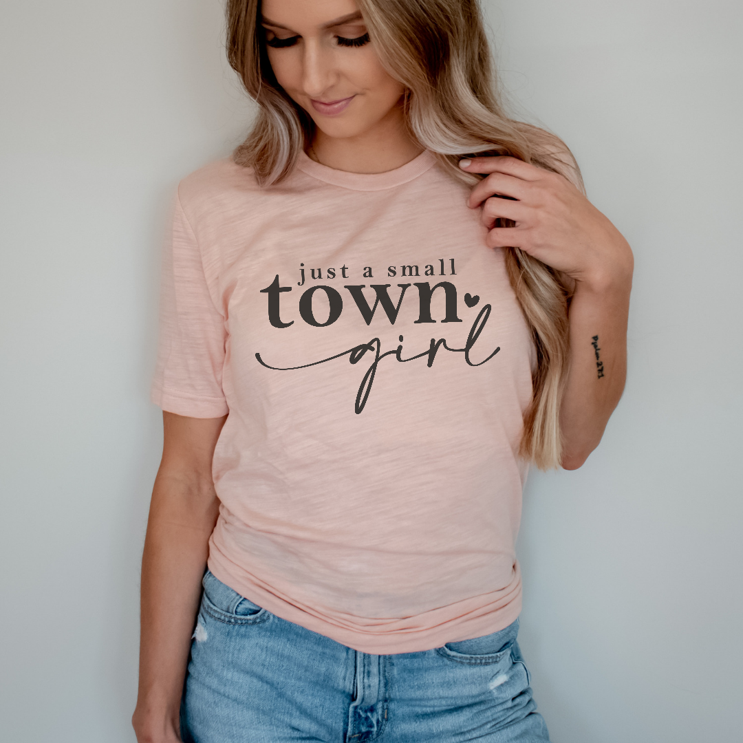 Just a Small Town Girl Tee
