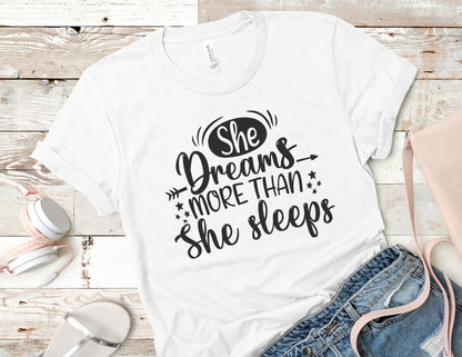 She Dreams More Than She Sleeps Tee