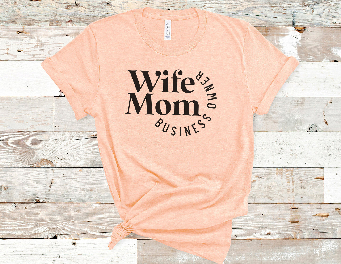 Wife Mom Business Owner Tee