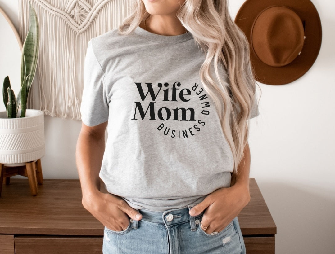 Wife Mom Business Owner Tee