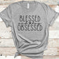 Blessed and Dog Obsessed Tee