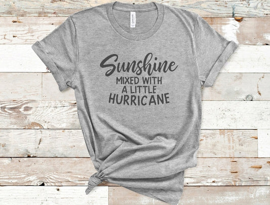 Sunshine Mixed With A Little Hurricane Tee