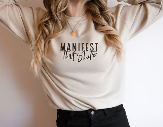 Manifest That Shit ♡ Sweatshirt