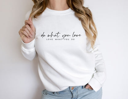 Do What You Love Sweatshirt